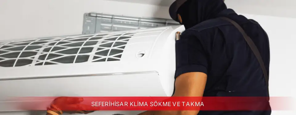 Seferihisar İlçemi Dijitsu Klima Sökme ve Takma